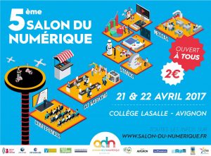 Cinquième salon du numérique à Avignon, les 21 et 22 avril 2017