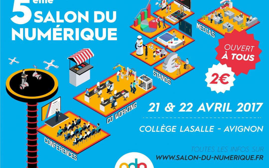 Le cinquième salon du numérique à Avignon aura lieu les 21 et 22 avril 2017